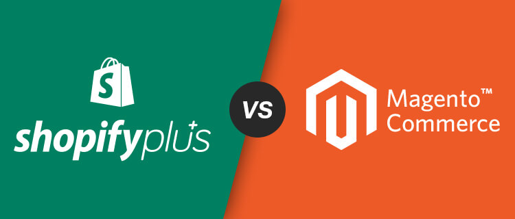 Shopify Plus vs Magento Commerce Comparison