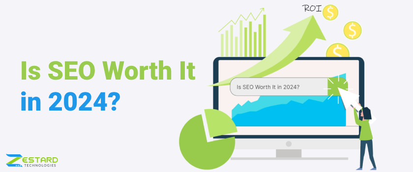 Is SEO Worth It In 2024