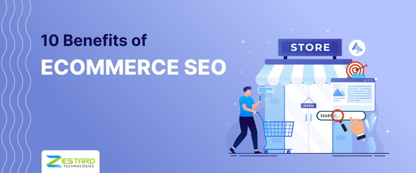 10 Benefits of Ecommerce SEO